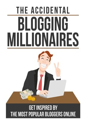 cover image of The Accidental Blogging Millionaires